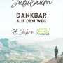 Dankbar auf dem Weg – Wir feiern 75 Jahre!